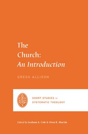 The Church – An Introduction de Gregg R. Allison