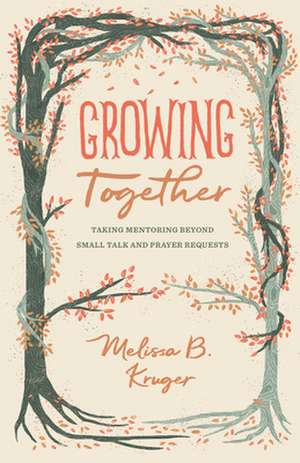 Growing Together de Melissa Kruger