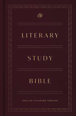 ESV Literary Study Bible (Cloth over Board) de Philip Graham Ryken