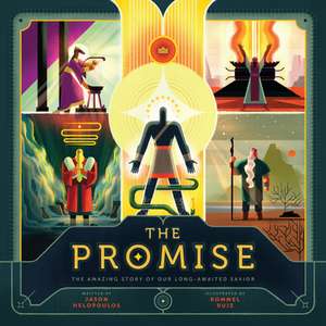 The Promise – The Amazing Story of Our Long–Awaited Savior de Jason Helopoulos