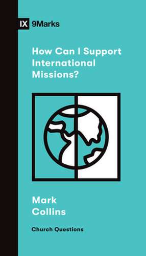 How Can I Support International Missions? de Mark Collins