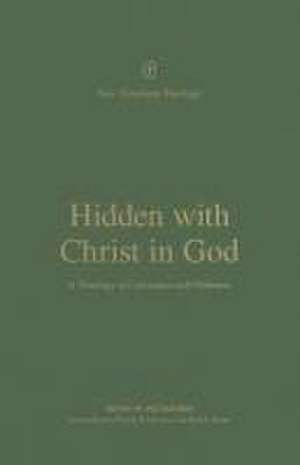 Hidden with Christ in God – A Theology of Colossians and Philemon de Kevin Mcfadden