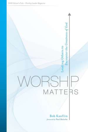 Worship Matters de Bob Kauflin