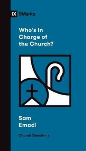 Who`s in Charge of the Church? de Sam Emadi