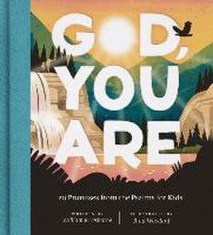 God, You Are – 20 Promises from the Psalms for Kids de William R. Osborne