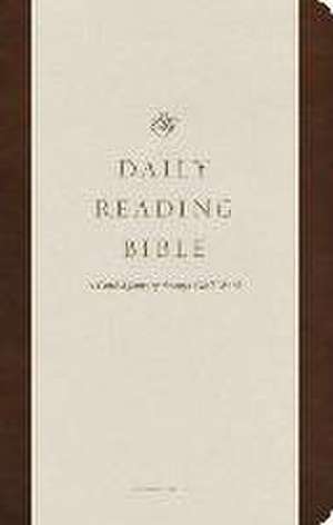 ESV Daily Reading Bible – A Guided Journey through God`s Word (TruTone, Brown) de Greg Gilbert