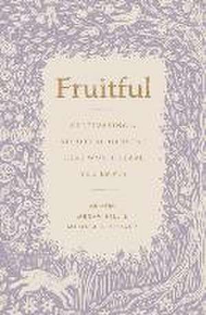 Fruitful – Cultivating a Spiritual Harvest That Won`t Leave You Empty de Megan Hill