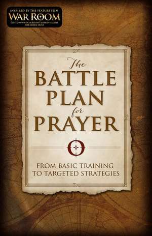 The Battle Plan for Prayer: From Basic Training to Targeted Strategies de Stephen Kendrick