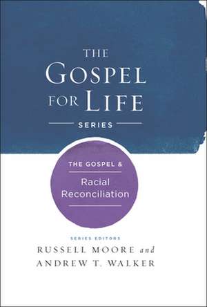 The Gospel & Racial Reconciliation de Russell D. Moore