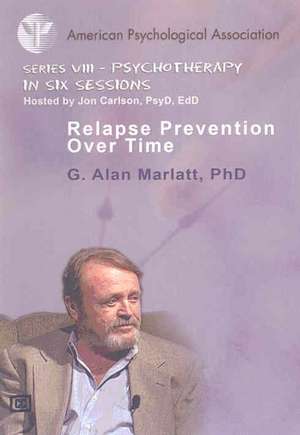 Relapse Prevention Over Time de G. Alan Marlatt