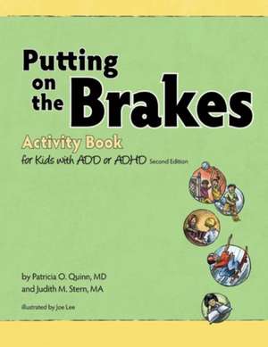 Putting on the Brakes Activity Book for Kids With ADD or ADHD de Patricia O. Quinn