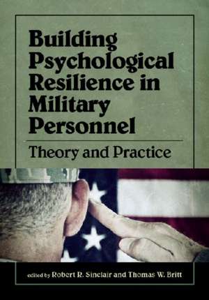 Building Psychological Resilience in Military Pe – Theory and Practice de Robert Sinclair