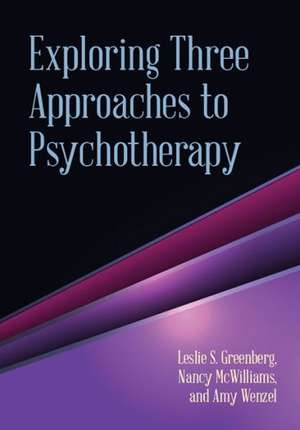 Exploring Three Approaches to Psychotherapy de Leslie S. Greenberg