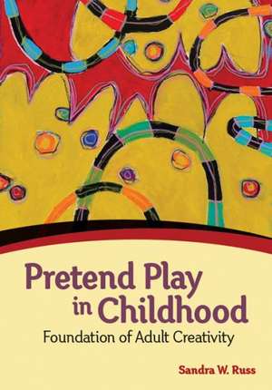 Pretend Play in Childhood – Foundation of Adult Creativity de Sandra W. Russ