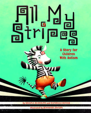 All My Stripes – A Story for Children With Autism de Shaina Rudolph