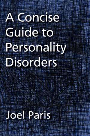 A Concise Guide to Personality Disorders de Joel Paris