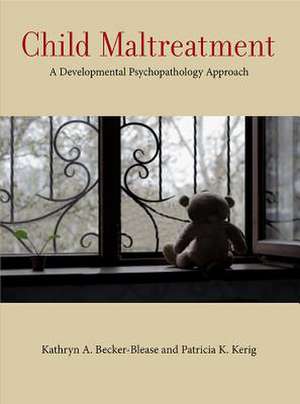 Child Maltreatment – A Developmental Psychopathology Approach de Kathryn A. Becker–blease