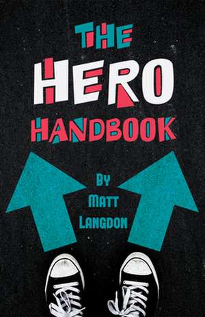 The Hero Handbook de Matt Langdon