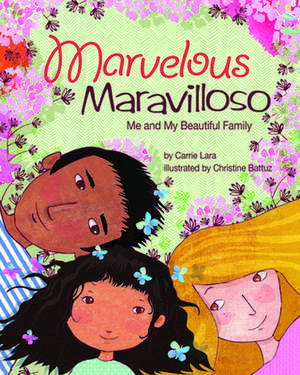 Marvelous Maravilloso – Me and My Beautiful Family de Carrie Lara