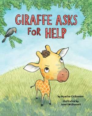 Giraffe Asks For Help de Nyasha M. Chikowore