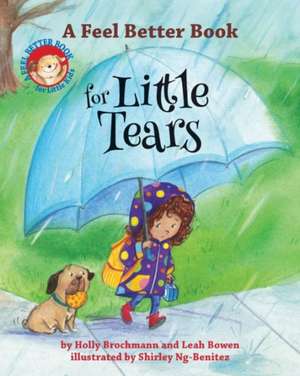 A Feel Better Book for Little Tears de Holly Brochmann