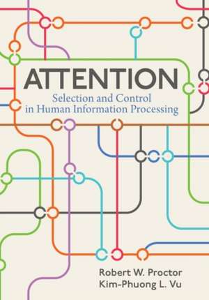 Attention – Selection and Control in Human Information Processing de Robert W. Proctor