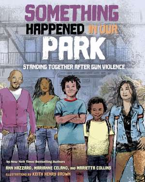 Something Happened in Our Park – Standing Together After Gun Violence de Ann Hazzard