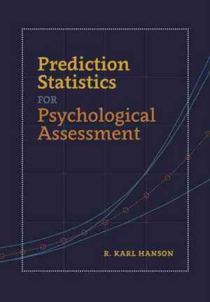 Prediction Statistics for Psychological Assessment de R. Karl Hanson