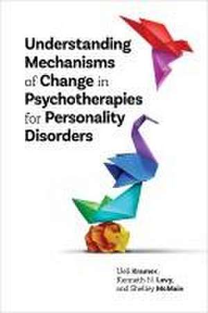 Understanding Mechanisms of Change in Psychotherapies for Personality Disorders de Ueli Kramer