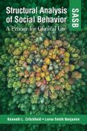 Structural Analysis of Social Behavior (SASB) – A Primer for Clinical Use de Kenneth L. Critchfield