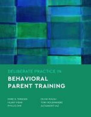 Deliberate Practice in Behavioral Parent Training de Mark D. Terjesen