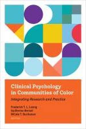 Clinical Psychology in Communities of Color – Integrating Research and Practice de Frederick T. L. Leong