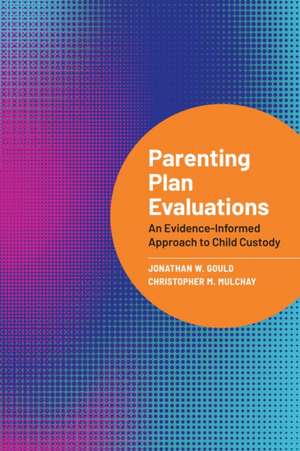 Parenting Plan Evaluations de Jonathan W Gould