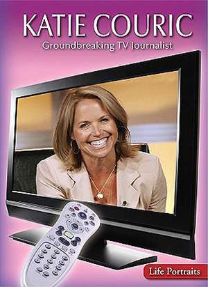 Katie Couric: Groundbreaking TV Journalist de Rachel A. Koestler-Grack