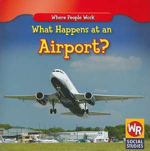 What Happens at an Airport? de Amy Hutchings