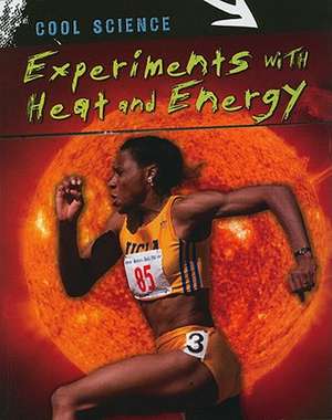 Experiments with Heat and Energy de Lisa Magloff