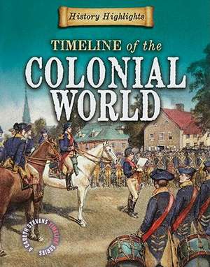 Timeline of the Colonial World de Charlie Samuels