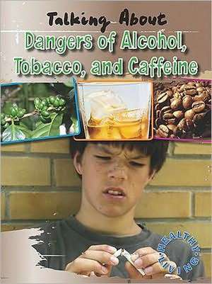 Talking about the Dangers of Alcohol, Tobacco, and Caffeine de Alan Horsfield