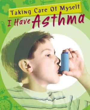 I Have Asthma de Peta Bee