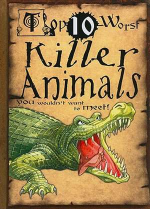 Killer Animals You Wouldn't Want to Meet! de Fiona MacDonald