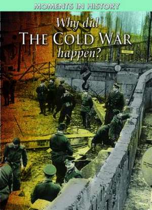 Why Did the Cold War Happen? de Paul Harrison