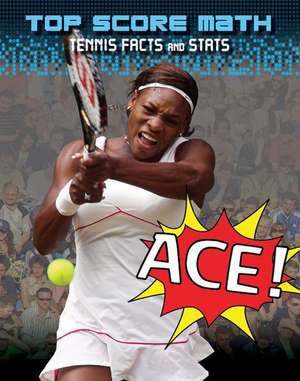 Ace!: Tennis Facts and Stats de Mark Woods