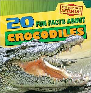 20 Fun Facts about Crocodiles de Heather Moore Niver