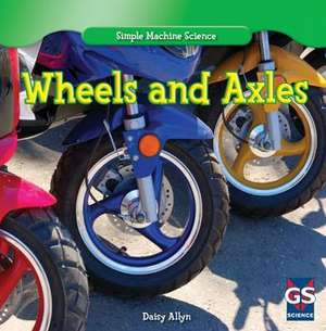 Wheels and Axles de Daisy Allyn