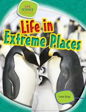 Life in Extreme Places de Leon Gray