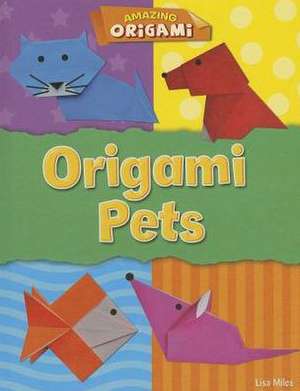 Origami Pets de Lisa Miles