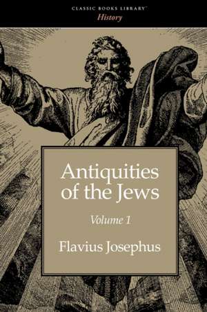 Antiquities of the Jews volume 1 de Flavius Josephus