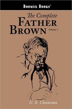 The Complete Father Brown Volume 1 de G. K. Chesterton