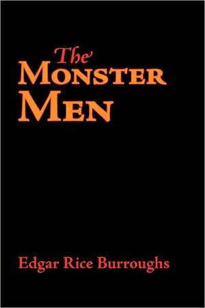 The Monster Men de Edgar Rice Burroughs