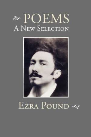 Poems: A New Selection de Ezra Pound